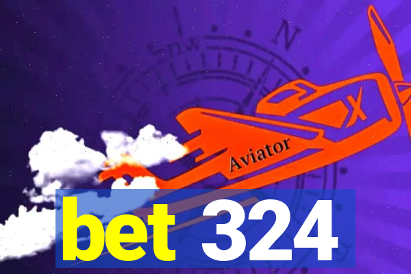 bet 324